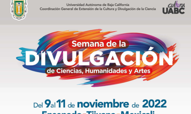 Semana de la Divulgación de Ciencias, Humanidades y Artes de la UABC